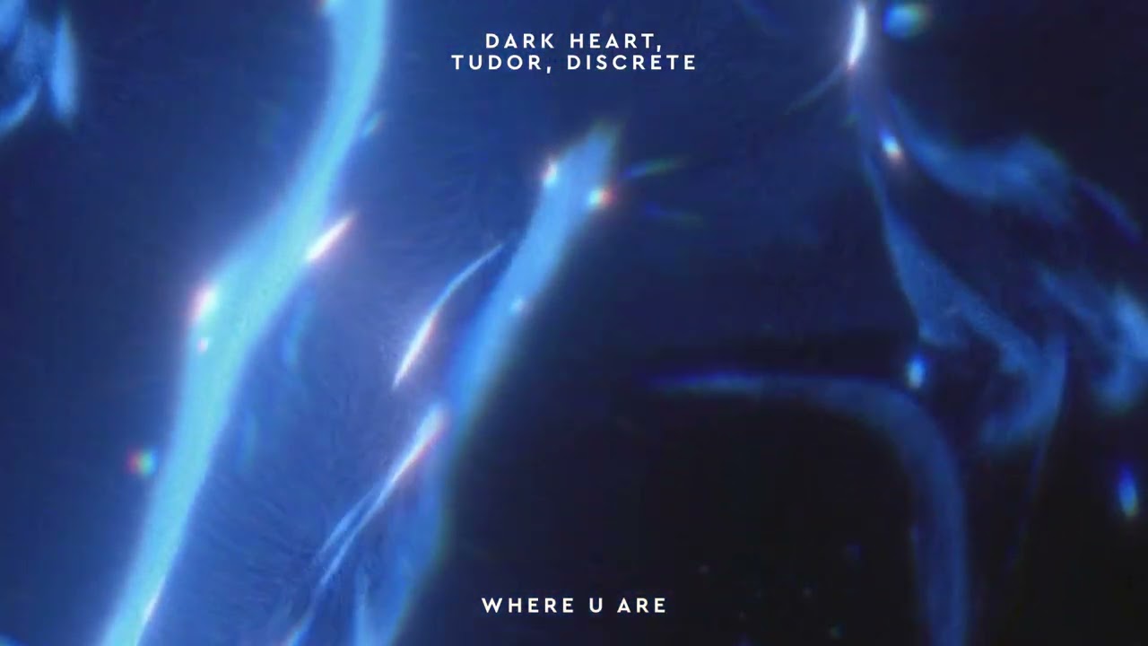 Dark Heart Tudor & Discrete - Where U Are  [tomorrowland Music]