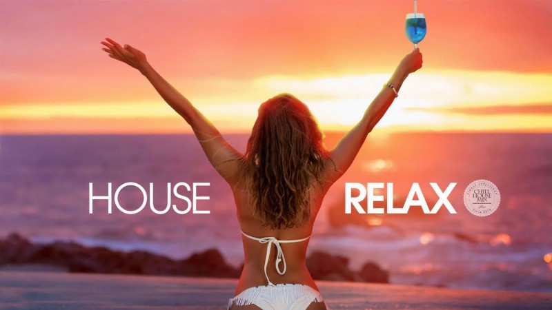 House Relax 2022 (chill Lounge Deep Mix 167)