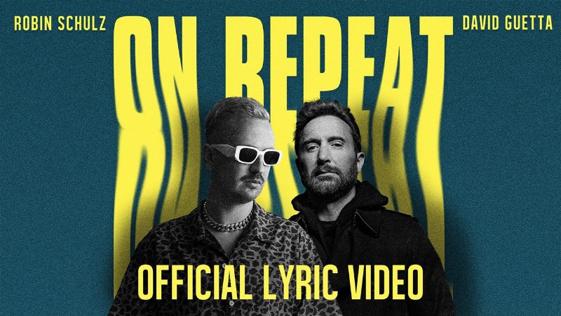 Robin Schulz & David Guetta - On Repeat [official Lyric Video]