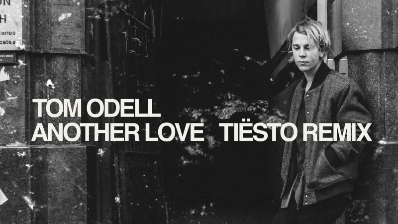 Tom Odell- Another Love (tiësto Remix)